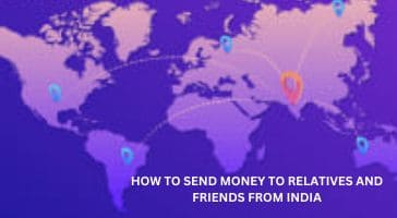 How to Send Money to Relatives and Friends from India